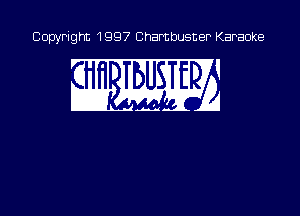Copyright 1997 Chambusner Karaoke

W WW