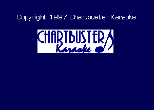 Copyright 1997 Chambusner Karaoke

91.11 mm