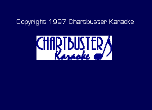 Copyright 1997 Chambusner Karaoke

in ME