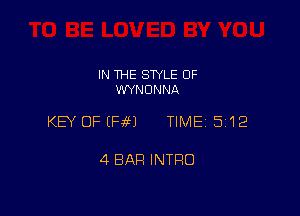 IN THE SWLE OF
WYNDNNA

KEY OFEFJM TIME 5112

4 BAR INTRO