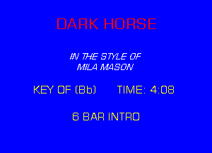 IN THE STYLE 0F
MILA IMASOIV

KEY OF EBbJ TIME 4108

ES BAH INTRO