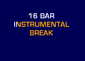 1BBAR
INSTRUMENTAL

BREAK