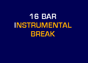 1BBAR
INSTRUMENTAL

BREAK