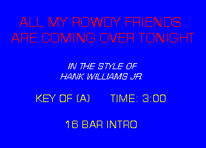 IN THE STYLE 0F
PMNK WILLIAMS JFI

KEY OF (A) TIME 300

1B BAR INTRO