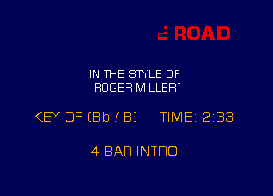 IN THE STYLE 0F
ROGER MILLER'

KEY OFIBbeJ TIME 2188

4 BAR INTRO