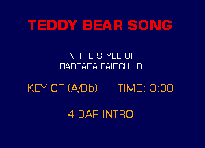 IN THE STYLE OF
BARBARA FAIRCHILD

KEY OF (NEW TIMEi 308

4 BAR INTRO