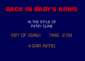 IN THE STYLE 0F
PATSY CLINE

KEY OF EGIAbJ TIME 2109

4 BAR INTRO