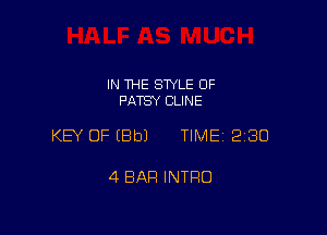 IN THE STYLE 0F
PATSY CLINE

KEY OF EBbJ TIME 2180

4 BAR INTRO