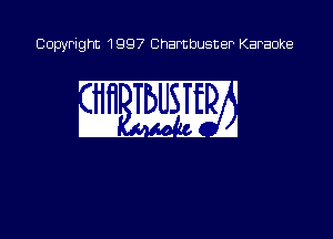 Copyright 1997 Chambusner Karaoke

mm