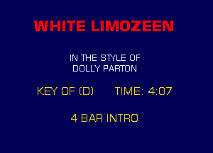 IN THE STYLE OF
DOLLY PARTUN

KEY OF EDJ TIMEI 407

4 BAR INTRO