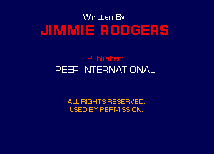 W ritcen By

PEER INTERNATIONAL

ALL RIGHTS RESERVED
USED BY PERMISSION