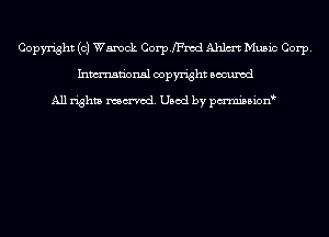 Copyright (c) Wamck Corp.med Ahlm Music Corp.
Inmn'onsl copyright Bocuxcd

All rights named. Used by pmnisbion