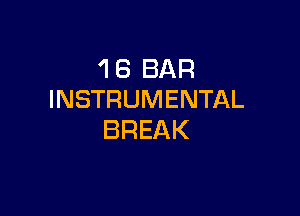 'I 8 BAR
INSTRUMENTAL

BREAK