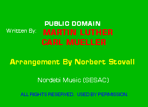 PUBLIC DOMAIN
Written Byz

Arrangement 8y Norbert Stovall

Nordebl Musuc (SESACJ