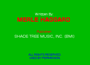 Written Byi

SHADE TREE MUSIC, INC (BMIJ