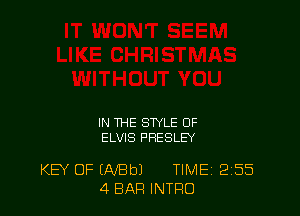 IN THE STYLE OF
ELVIS PRESLEY

KEY OF ENEIbJ TIME 2'55
4 BAR INTRO