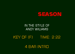 IN THE STYLE OF
ANDY WILIAMS

KEY OF (F1 TIME 2122

4 BAR INTRO