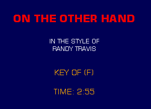 IN THE STYLE OF
RANDY TRAVIS

KEY OF (P)

TIME, 2 55