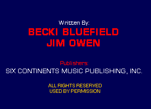 Written Byz

SIX CONTINENTS MUSIC PUBLISHING, INC.

ALL RIGHTS RESERVED
USED BY PERMISSION