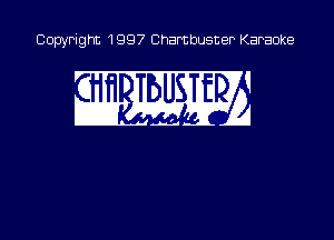 Copyright 1997 Chambusner Karaoke

! . 1
wwm