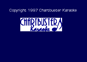 Copyright 1997 Chambusner Karaoke

w mm