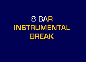 SBBAR
INSTRUMENTAL

BREAK