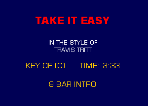IN THE STYLE 0F
TRAVIS THITT

KEY OF ((31 TIME 338

8 BAR INTRO