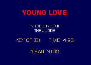 IN THE STYLE OF
THE JUDDS

KEY OF (B) TIMEI 428

4 BAR INTRO