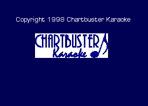 Copyright 1998 Chambusner Karaoke

S1. WW?