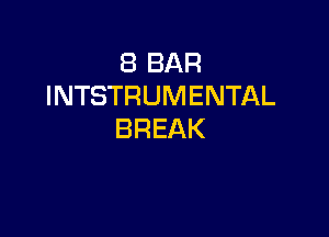 EBBAR
INTSTRUMENTAL

BREAK