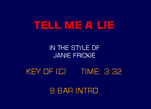 IN THE STYLE OF
JANIE FHICKIE

KEY OF (C) TIMEI 382

8 BAR INTRO