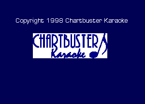 Copyright 1998 Chambusner Karaoke

i. kw