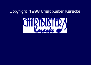 Copyright 1998 Chambusner Karaoke

w mm
