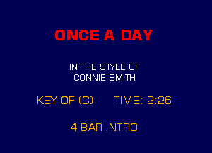 IN THE STYLE OF
CONNIE SMITH

KEY OF (G) TIMEI 228

4 BAR INTRO