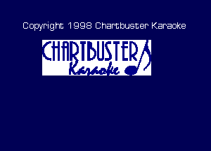 Copyright 1998 Chambusner Karaoke

W WE