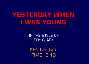 IN THE STYLE OF
RUY CLARK

KEY OF (Dml
TIME 319