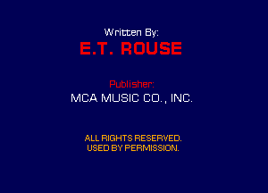 Written By

MBA MUSIC CD . INC,

ALL RIGHTS RESERVED
USED BY PERMISSION
