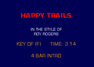 IN THE STYLE 0F
ROY ROGERS

KEY OFEFJ TIME13j14

4 BAR INTRO