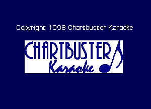 Copyright 1998 Chart step Karaoke

' Wm).