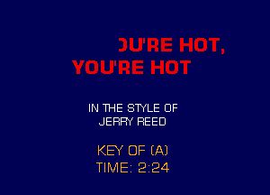 IN THE STYLE OF
JERRY REED

KEY OF (A1
TIME 2 24