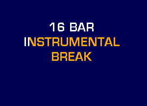 18BAR
INSTRUMENTAL

BREAK