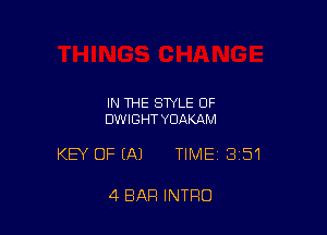 IN THE STYLE OF
DWIGHT YUAKAM

KEY OF (A) TIME 351

4 BAR INTRO