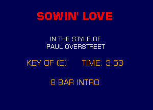 IN THE STYLE 0F
PAUL DVEHSTHEET

KEY OF EEJ TIMEI 358

8 BAR INTRO