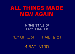 IN THE STYLE OF
SUZY BDGGUSS

KEY OFIBbJ TIME 251

4 BAR INTRO