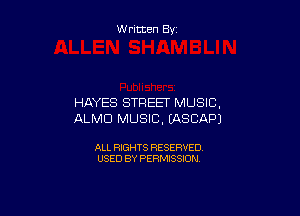 W ritten By

HAYES STREET MUSIC,

ALMD MUSIC, (ASCAPJ

ALL RIGHTS RESERVED
USED BY PERMISSION