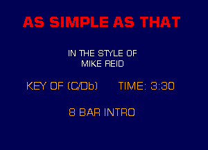 IN THE STYLE 0F
MIKE REID

KEY OF (ODD) TIME 330

8 BAH INTRO