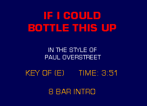 IN THE STYLE OF
PAUL UVEHSTREET

KEY OF (E) TIME 3151

8 BAR INTRO