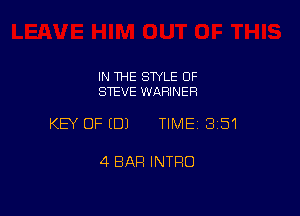 IN THE STYLE 0F
STEVE WAHINER

KEY OFEDJ TIMEI 351

4 BAR INTRO