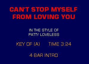 IN THE STYLE OF
PATTY LUVELESS

KEY OF IA) TIME 8124

4 BAR INTRO