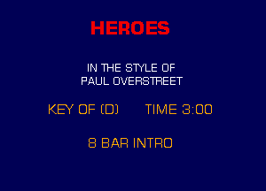 IN THE STYLE 0F
PAUL DVEHSTHEET

KEY OF EDJ TIME 300

8 BAR INTRO